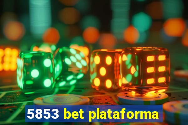 5853 bet plataforma